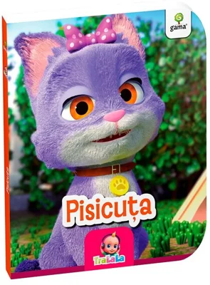Primele carti ale lui bebe TraLala. Pisicuta