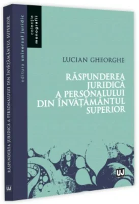 Raspunderea juridica a personalului din invatamantul superior - Lucian Gheorghe