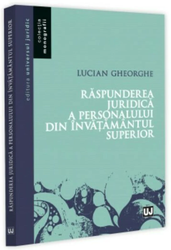 Raspunderea juridica a personalului din invatamantul superior - Lucian Gheorghe