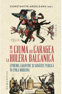 De la ciuma lui Caragea la holera balcanica