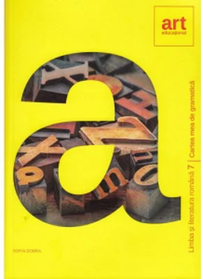 Cartea mea de gramatica. Limba si literatura romana. Clasa a VII-a
