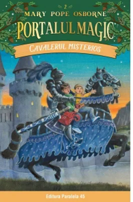 Cavalerul misterios. Portalul Magic nr. 2