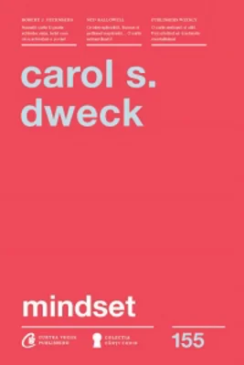 Mindset. O noua psihologie a succesului