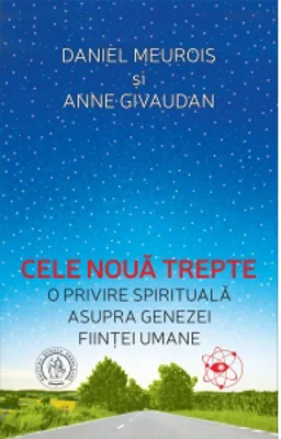 Cele noua trepte. O privire spirituala asupra genezei fiintei umane. Editia a 2-a