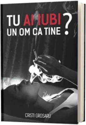Tu ai iubi un om ca tine?