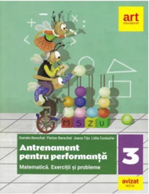 Antrenament pentru performanta. Matematica si explorarea mediului. Exercitii si probleme pentru clasa a III-a