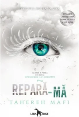 Repara-ma. Volumul 4 din seria Atingerea lui Juliette