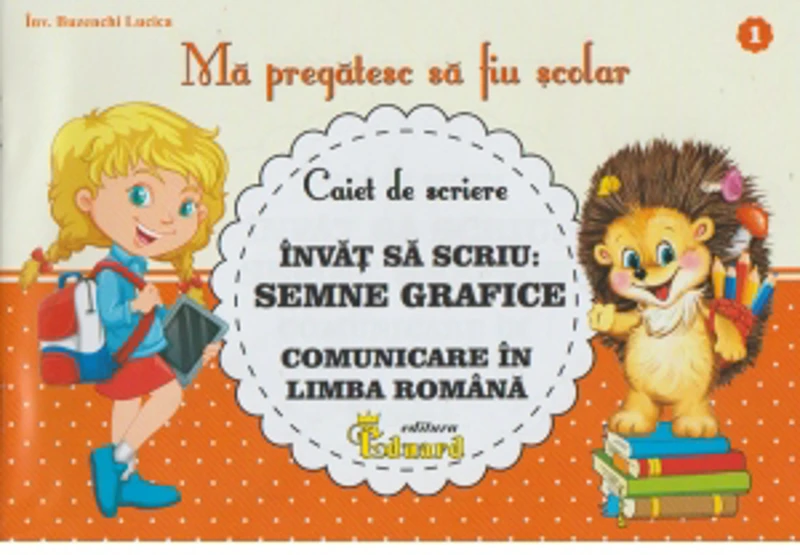 Caiet de scriere. Semne grafice. Comunicare in limba romana