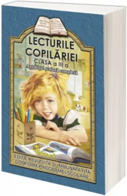 Lecturile copilariei (clasa a III-a) (antologie scolara completa)