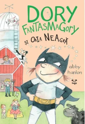 Dory Fantasmagory si oaia neagra. Volumul 3