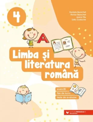 Limba si literatura romana. Exercitii, fise de lucru, teste de evaluare. Clasa a IV-a