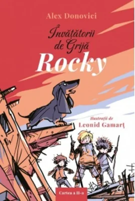 Invatatorii de Grija. Rocky. Cartea a II-a