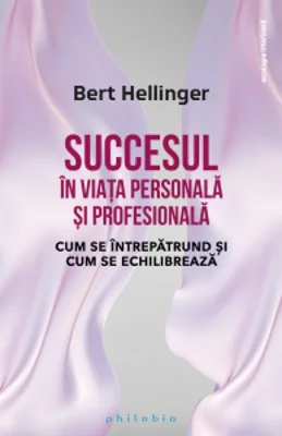 Succesul in viata personala si profesionala. Cum se intrepatrund si cum se echilibreaza