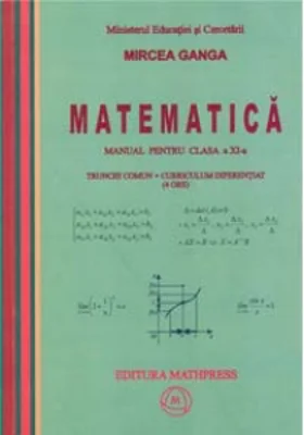 Matematica. Manual pentru clasa a XI-a. Trunchi comun + curriculum diferentiat (4 ore)