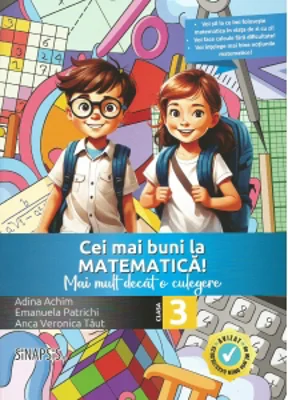 Cei mai buni la matematica! Mai mult decat o culegere - clasa a III-a
