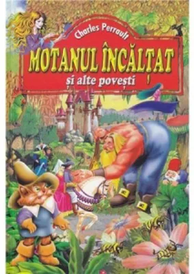Motanul incaltat si alte povesti (Editie ilustrata)