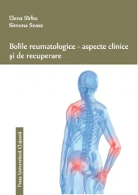 Bolile reumatologice - aspecte clinice si de recuperare