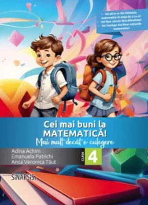 Cei mai buni la matematica! Mai mult decat o culegere - clasa a IV-a