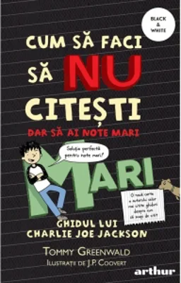 Cum sa faci sa nu citesti, dar sa ai note mari: Ghidul lui Charlie Joe Jackson