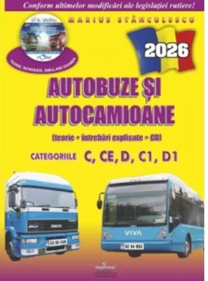 Autobuze si autocamioane 2026. Teorie si intrebari explicate (cod acces online) Categoriile C,CE,D,C1,D1
