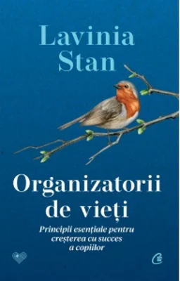 Organizatorii de vieti. Principii esentiale pentru cresterea cu succes a copiilor
