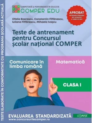 Teste de antrenament pentru Concursul scolar national COMPER. Comunicare in limba romana. Matematica. Clasa I