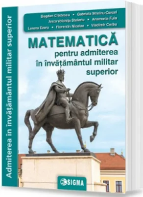 Matematica pentru admiterea in invatamantul militar superior