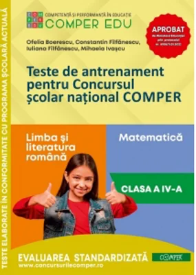Teste de antrenament pentru Concursul scolar national COMPER. Comunicare in limba romana. Matematica. Clasa a IV-a