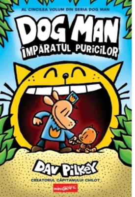 Dog Man 5. Imparatul puricilor