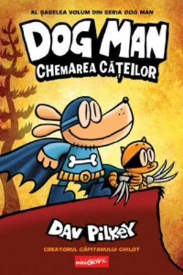 Dog Man 6. Chemarea cateilor