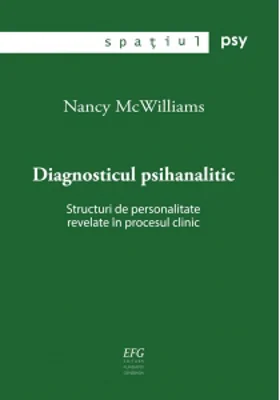 Diagnosticul psihanalitic. Structuri de personalitate revelate in procesul clinic