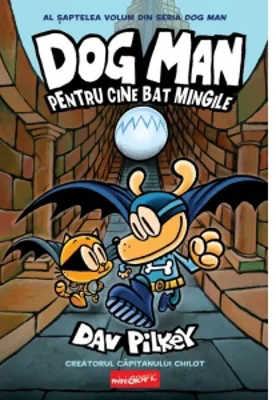Dog Man 7. Pentru cine bat mingile