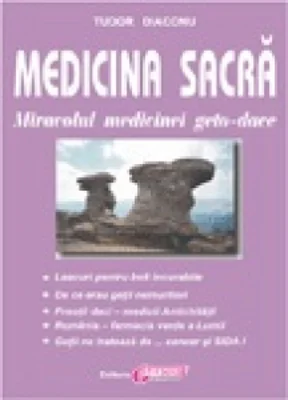 Medicina sacra. Miracolul medicinei geto-dace