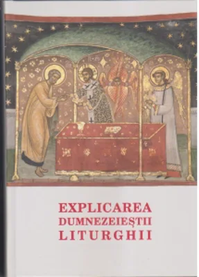 Explicarea Dumnezeiestii Liturghii