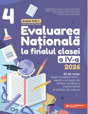 Evaluarea Nationala 2026 la finalul clasei a IV-a. Limba romana. Matematica