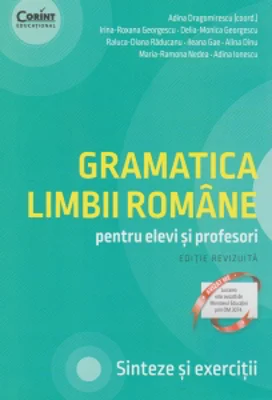 Gramatica limbii romane pentru elevi si profesori. Sinteze si exercitii