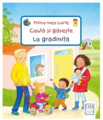 Prima mea carte: Cauta si gaseste - La gradinita