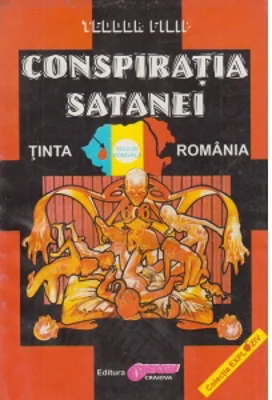 Conspiratia Satanei. Tinta Romania. Volumul I
