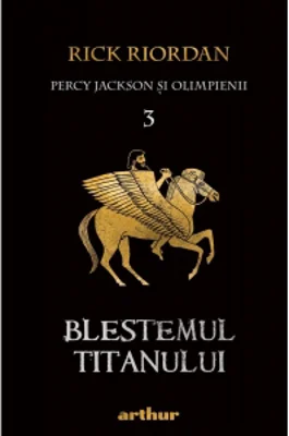 Percy Jackson si Olimpienii. Volumul 3: Blestemul Titanului