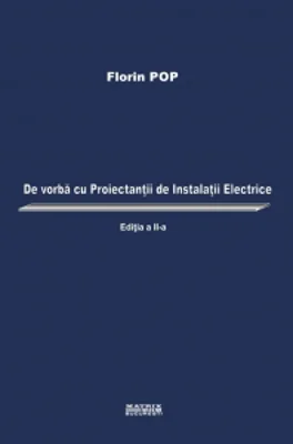 De vorba cu proiectantii de instalatii electrice. Editia a II-a