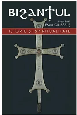 Bizantul, istorie si spiritualitate