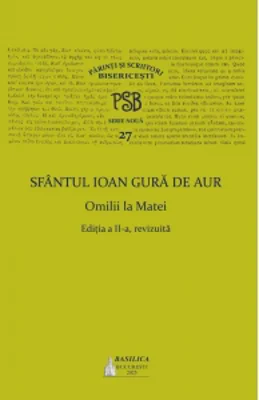 PSB 27. Sfantul Ioan Gura de Aur - Omilii la Matei