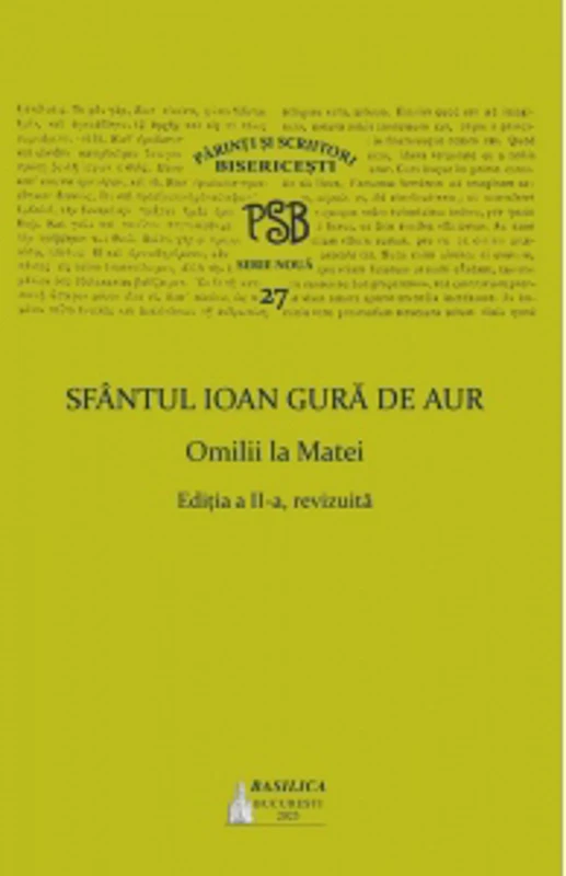 PSB 27. Sfantul Ioan Gura de Aur - Omilii la Matei