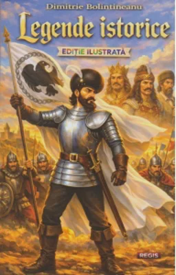 Legende istorice (Editie ilustrata)