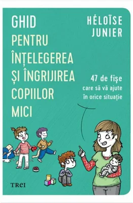 Ghid pentru intelegerea si ingrijirea copiilor mici