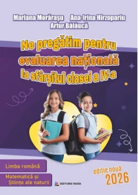 Ne pregatim pentru evaluarea nationala la sfarsitul clasei a IV-a. Limba romana, matematica si stiinte ale naturii + brosura raspunsuri. Editie noua 2026
