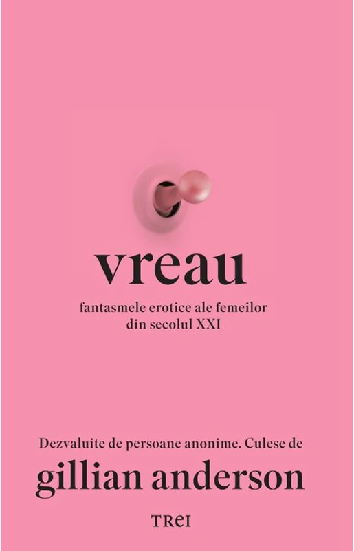 Vreau. Fantasmele erotice ale femeilor din secolul XXI