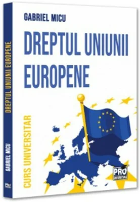 Dreptul Uniunii Europene .Curs universitar