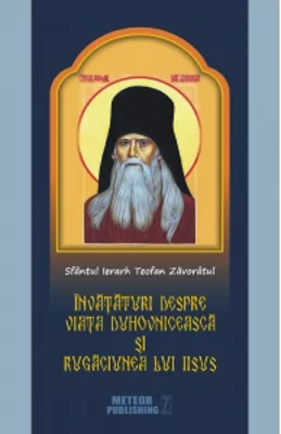 Sfantul Ierarh Teofan Zavoratul. Invataturi despre viata duhovniceasca si rugaciunea lui Iisus