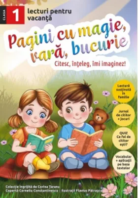 Pagini cu magie, vara, bucurie. Lecturi pentru vacanta, clasa I